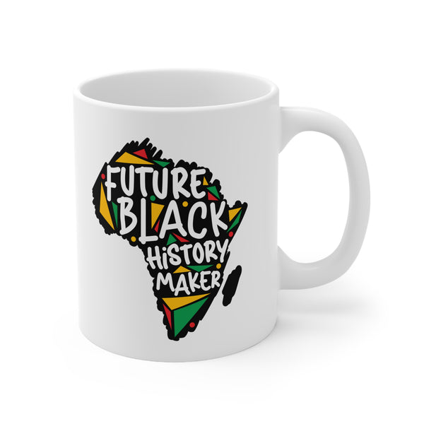 Future Black History Maker Mug, African American Mug Funny Gift for men and women Mug