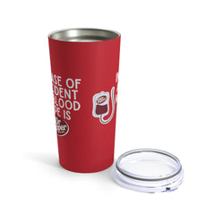 In Case Of Accident Blood Type Dr Pepper Tumbler 20oz