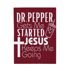 Dr Pepper Gets me Started, Jesus Keeps Me Going Blanket