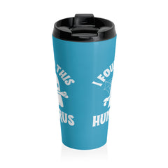 I Found This Humerus Gift For Nurses Skinny Stainless Steel Travel Mug