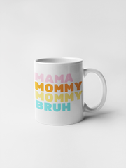 Mom Life Mug, Motherhood mug, Mothers Day Gift, Mom Mug, Sarcastic Mom Mug, Funny Bruh Mug, Mothers Day Ceramic Coffee Mug