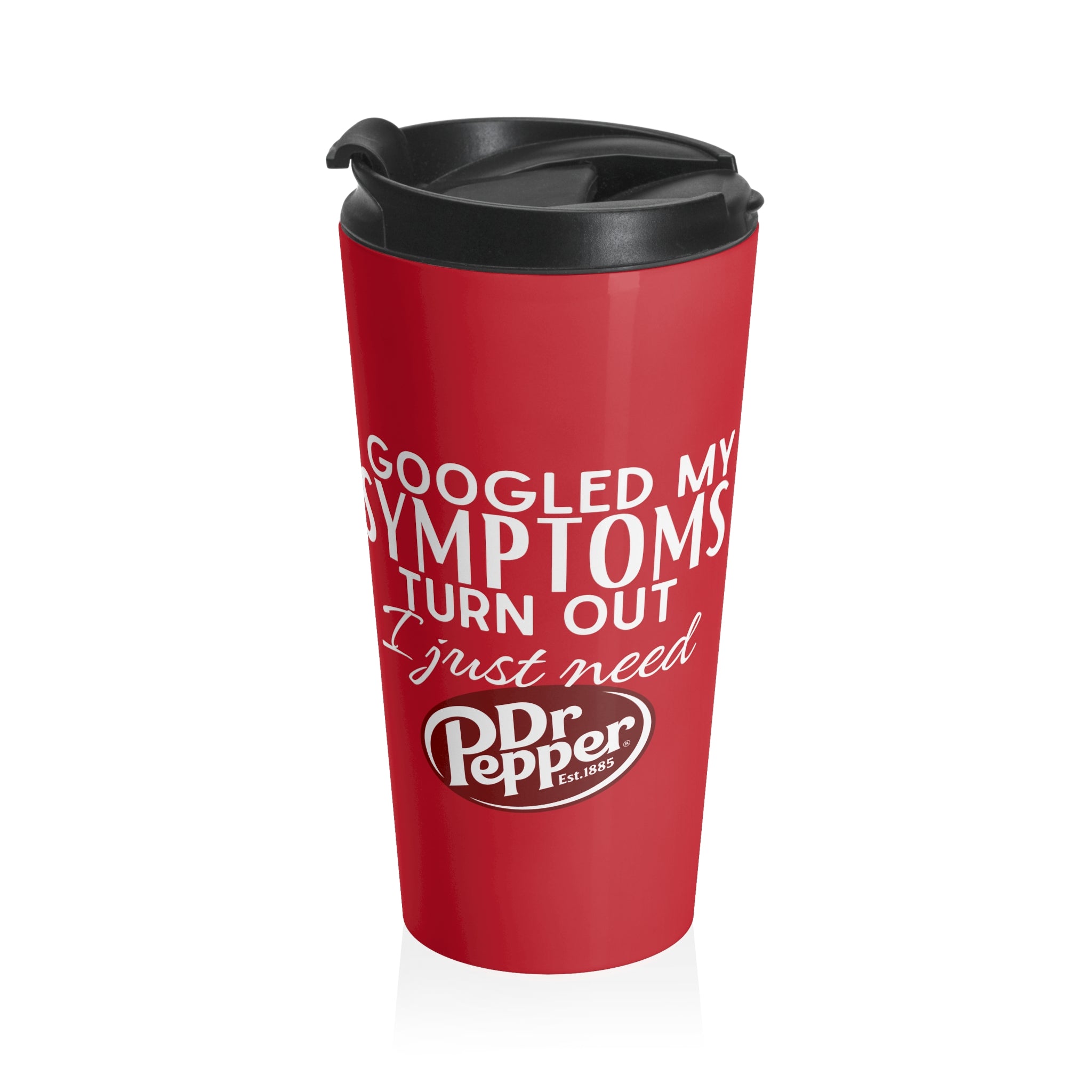 Googled symptoms Dr Pepper Stainless Steel Travel Mug