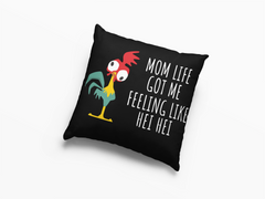 Mom Life Got Me Feeling Like hei Hei Pillow, Mothers Day Pillow, Funny Quarantine Mom Pillow, Funny Mom Life Pillow, Mom Lover Pillow