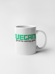 Vegan mug, Gift for vegan, Vegetarian Ceramic Mug, Funny Vegan Mug, Plant Based Mug, Veggie Mug, Vegan Ceramic Mug, Vegan Just To Annoy You Mug