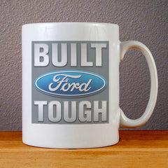 Built Ford Tough Ceramic Coffee Mugs