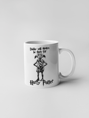 Dobby Will Always be There for Harry Potter Ceramic Coffee Mugs