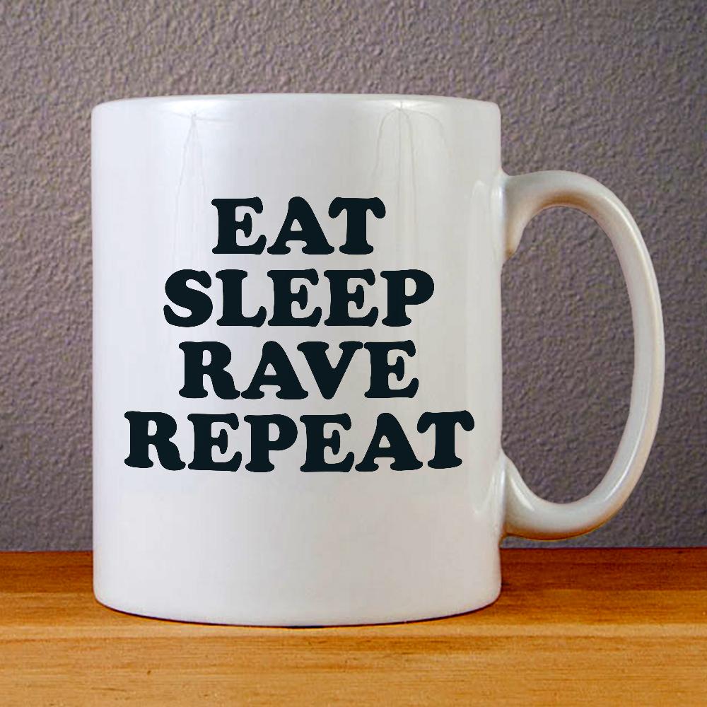 Eat Sleep Rave Repeat Ceramic Coffee Mugs
