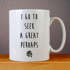 I Go to Seek a Great Perhaps Looking for Alaska Ceramic Coffee Mugs