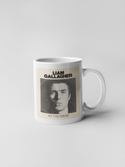 Liam Gallagher As You Were Ceramic Coffee Mugs