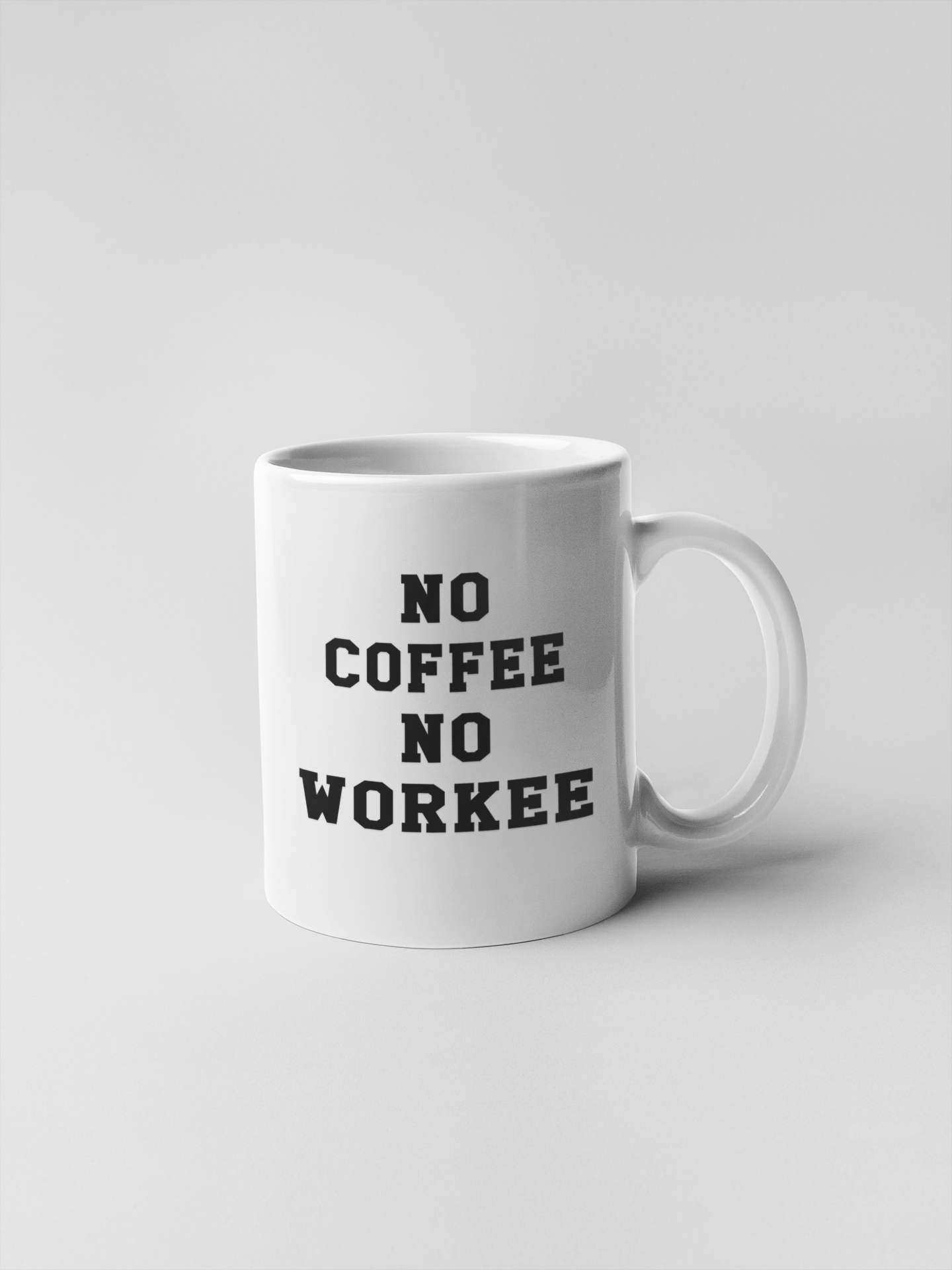 No Coffee No Workee Ceramic Coffee Mugs
