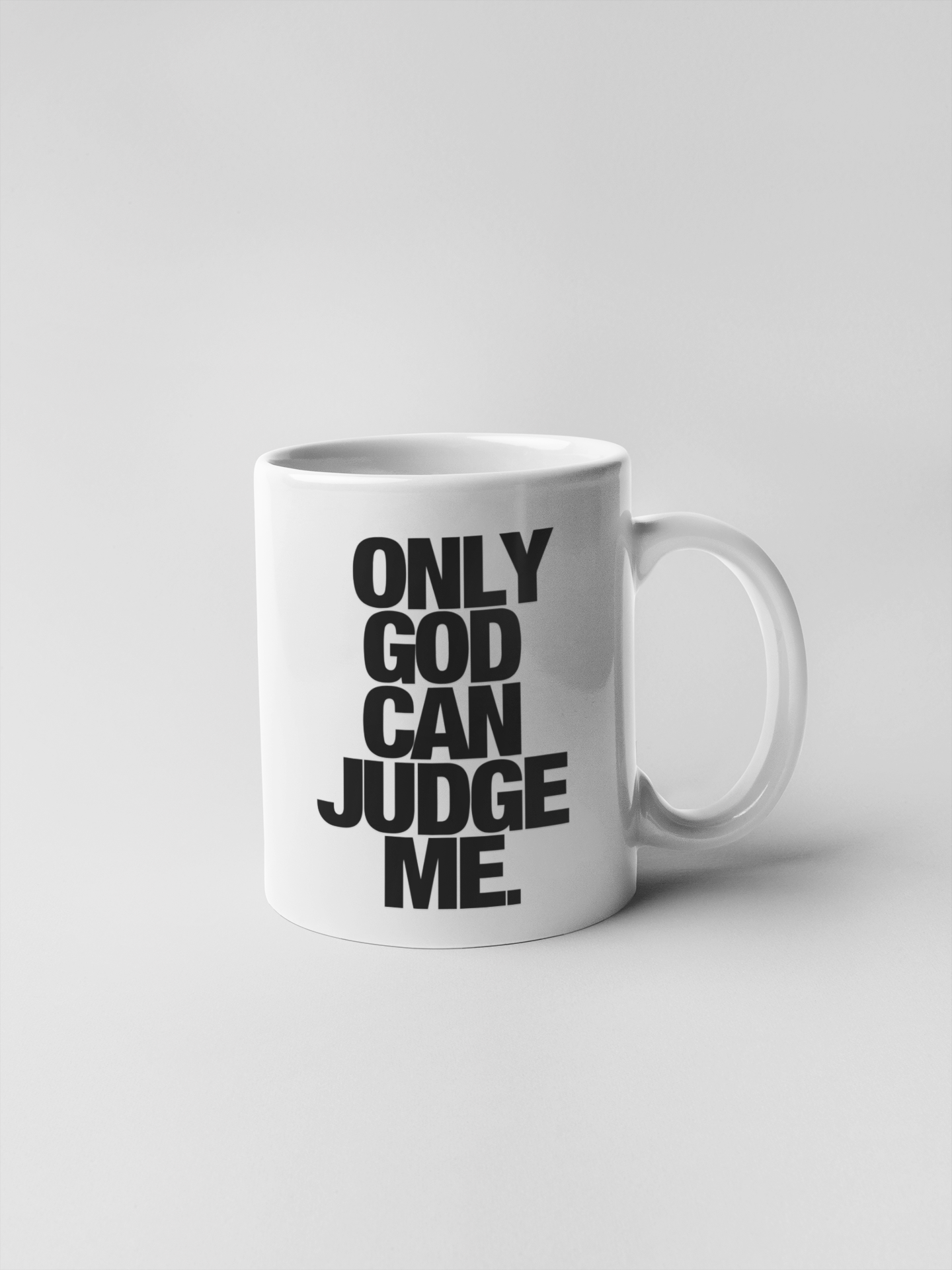 Only God Can Judge Me Ceramic Coffee Mugs