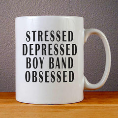 Stressed Depressed Boy Band Obsessed Ceramic Coffee Mugs