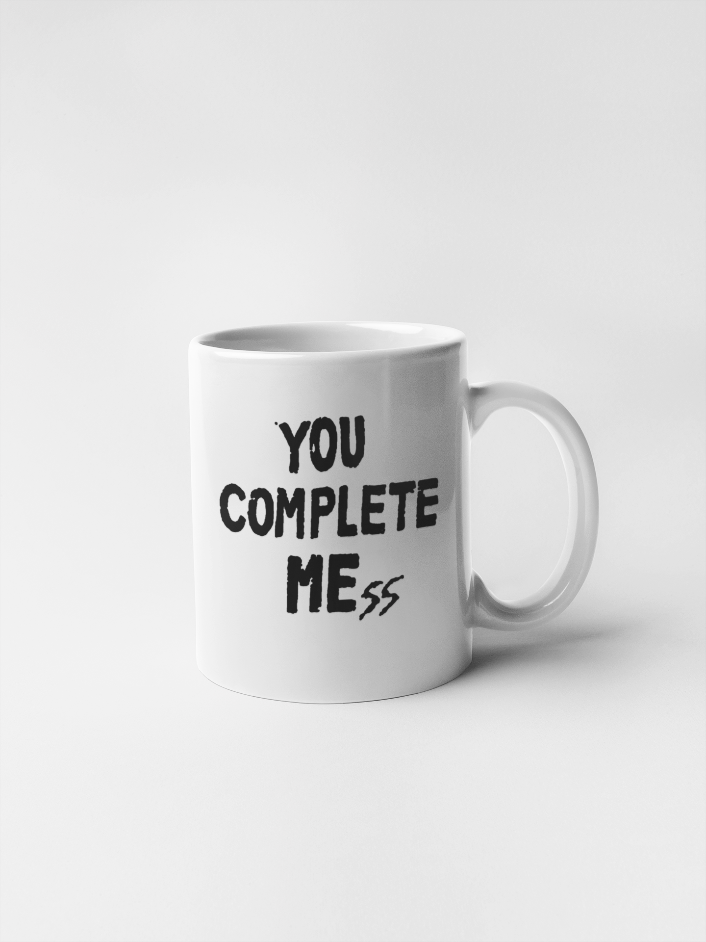 You Complete Me ss Ceramic Coffee Mugs